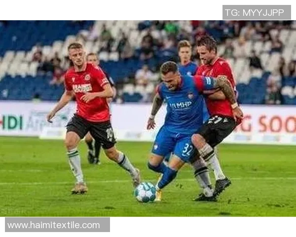 德甲焦点战：海登海姆誓言主场反弹弗赖堡力争延续连胜势头